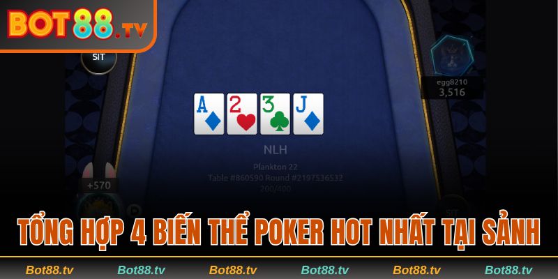 Poker Bot88 | Tận Hưởng Những Ván Xì Tố Đỉnh Cao Thị Trường 3 4 biến thể poker hot nhất có mặt tại nhà cái Bot88