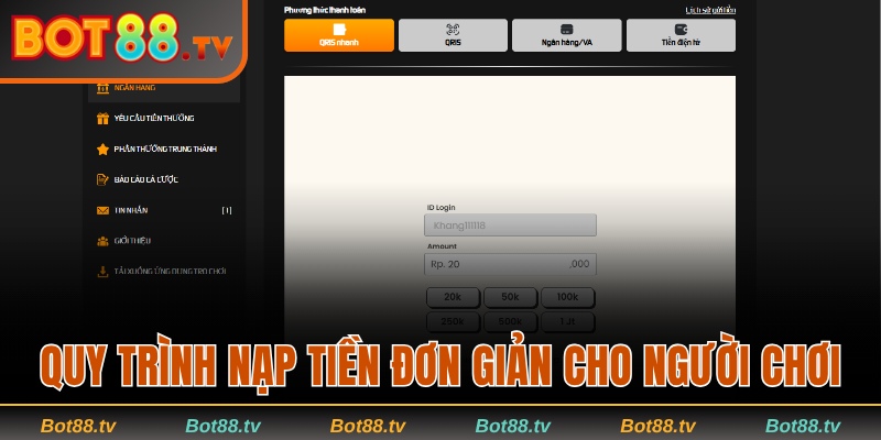 Nạp Rút Bot88 - Hướng Dẫn Và Lưu Ý Quan Trọng Cần Biết 2 Thủ tục nạp tiền đơn giản cho các thành viên